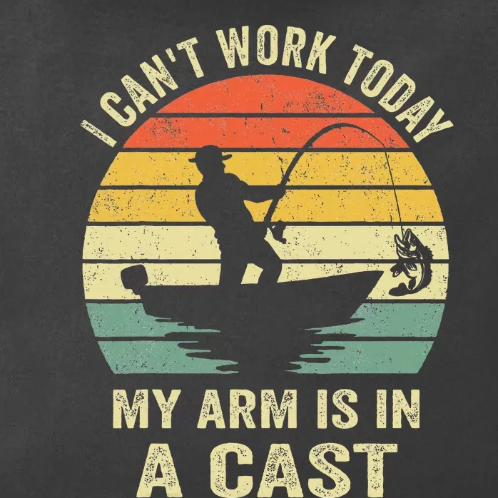 Funny Fisherman I Can't Work Today My Arm Is in a Cast Zip Tote Bag