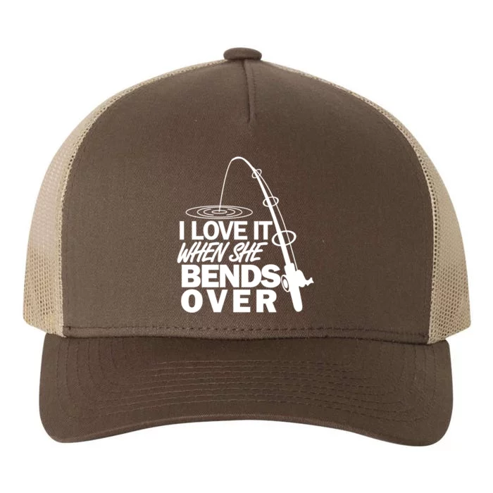 Funny Fishing I Love It When She Bends Over Yupoong Adult 5-Panel Trucker Hat