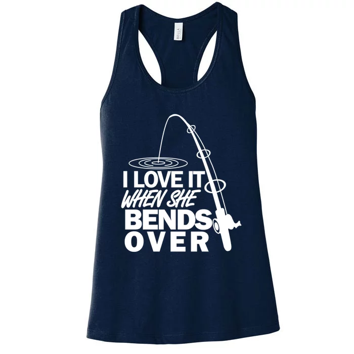 Funny Fishing I Love It When She Bends Over Women's Racerback Tank