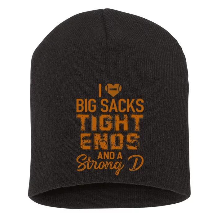 Funny Football I Heart Big Sacks Tight Ends And A Strong D Short Acrylic Beanie