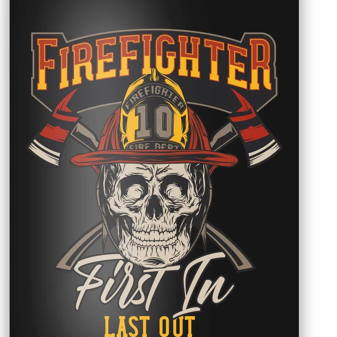 Firefighter First In Last Out Poster