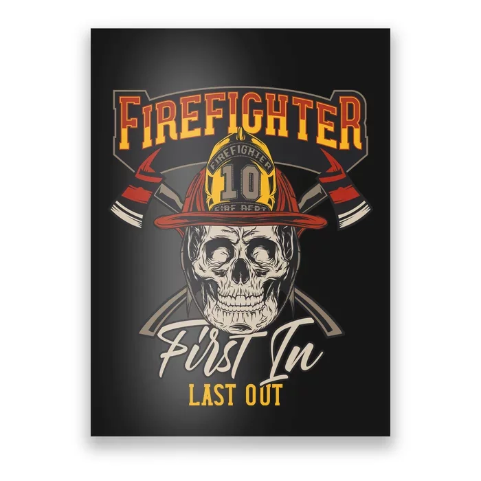 Firefighter First In Last Out Poster