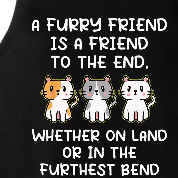 Furry Friend Is A Friend To The End Quotes For Animal Lovers Ladies Tri-Blend Wicking Tank