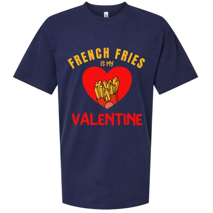 French Fries Is My Valentine Design For Fast Food Lovers Gift Sueded Cloud Jersey T-Shirt