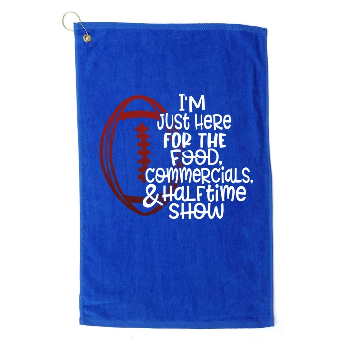 Funny Football I'm Just Here For The Food And Halftime Show Gift Platinum Collection Golf Towel