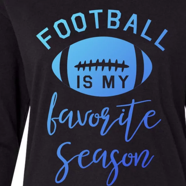 Funny Football Is My Favorite Season Meaningful Gift Womens Cotton Relaxed Long Sleeve T-Shirt