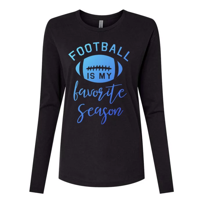 Funny Football Is My Favorite Season Meaningful Gift Womens Cotton Relaxed Long Sleeve T-Shirt