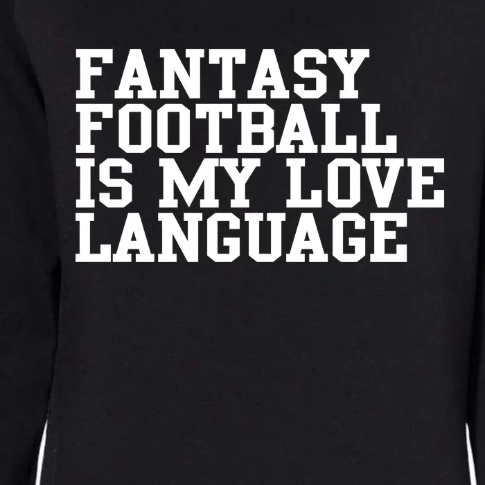 Fantasy Football Is My Love Language Womens California Wash Sweatshirt