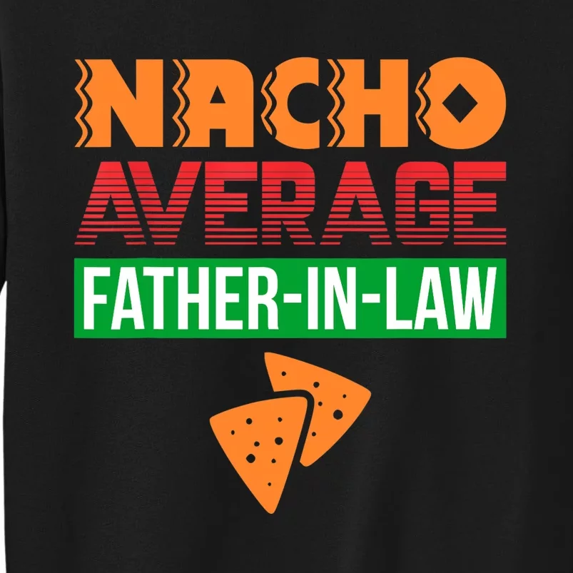 Funny Father in Law Wedding Gift Dad Nacho Fathers Day Sweatshirt