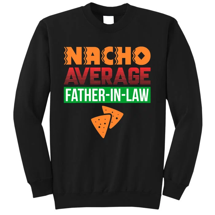 Funny Father in Law Wedding Gift Dad Nacho Fathers Day Sweatshirt