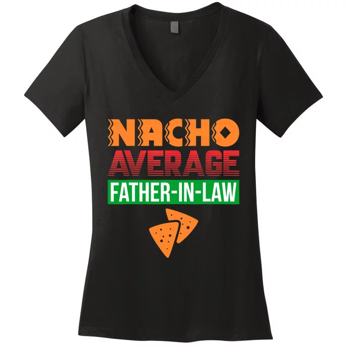 Funny Father in Law Wedding Gift Dad Nacho Fathers Day Women's V-Neck T-Shirt