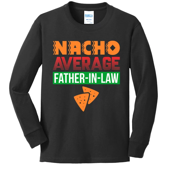 Funny Father in Law Wedding Gift Dad Nacho Fathers Day Kids Long Sleeve Shirt