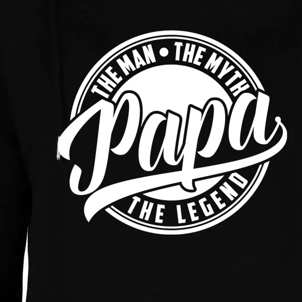 Papa The Man The Myth The Legend Womens Funnel Neck Pullover Hood