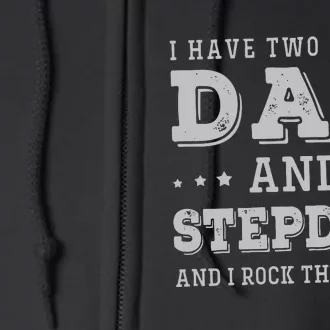 I Have Two Titles Dad And Stepdad Full Zip Hoodie