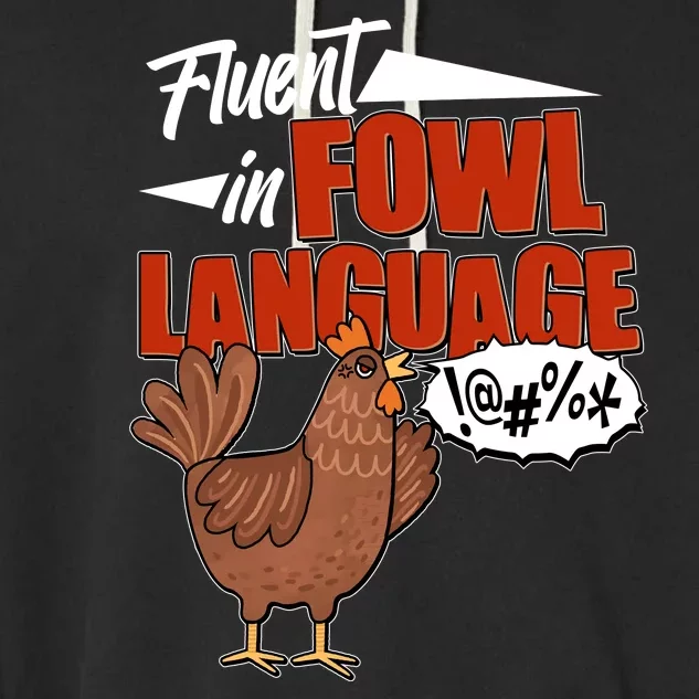 Funny Fluent In Fowl Language Chicken Lover Garment-Dyed Fleece Hoodie