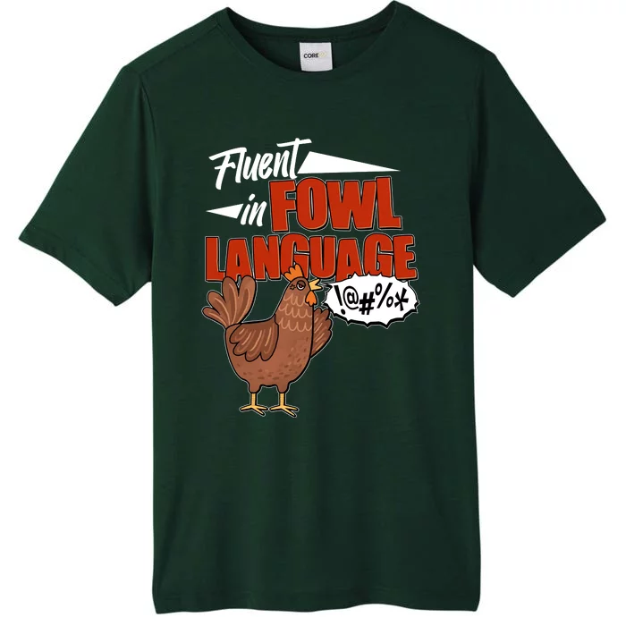 Funny Fluent In Fowl Language Chicken Lover ChromaSoft Performance T-Shirt