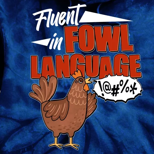 Funny Fluent In Fowl Language Chicken Lover Tie Dye Hoodie