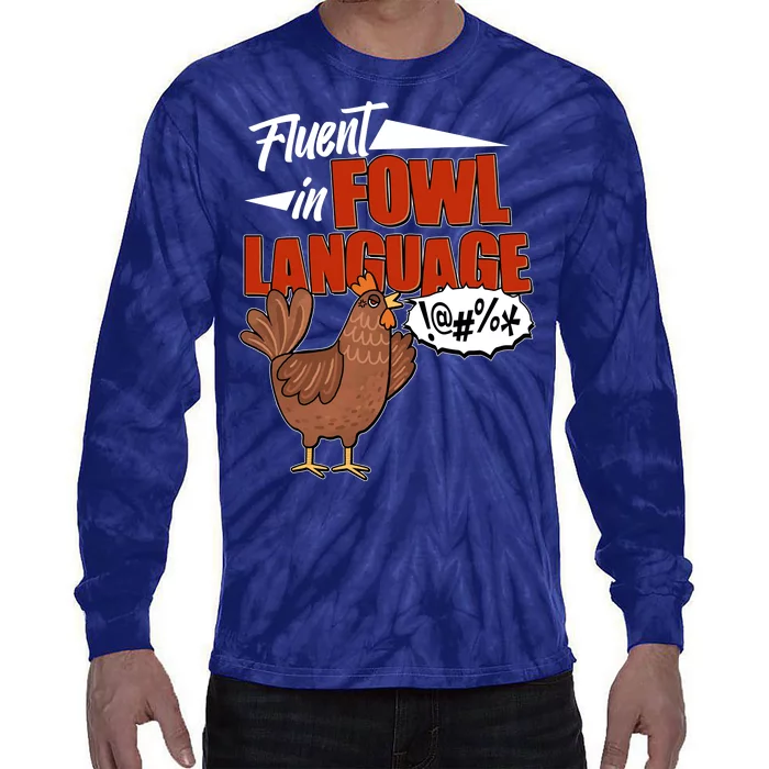 Funny Fluent In Fowl Language Chicken Lover Tie-Dye Long Sleeve Shirt