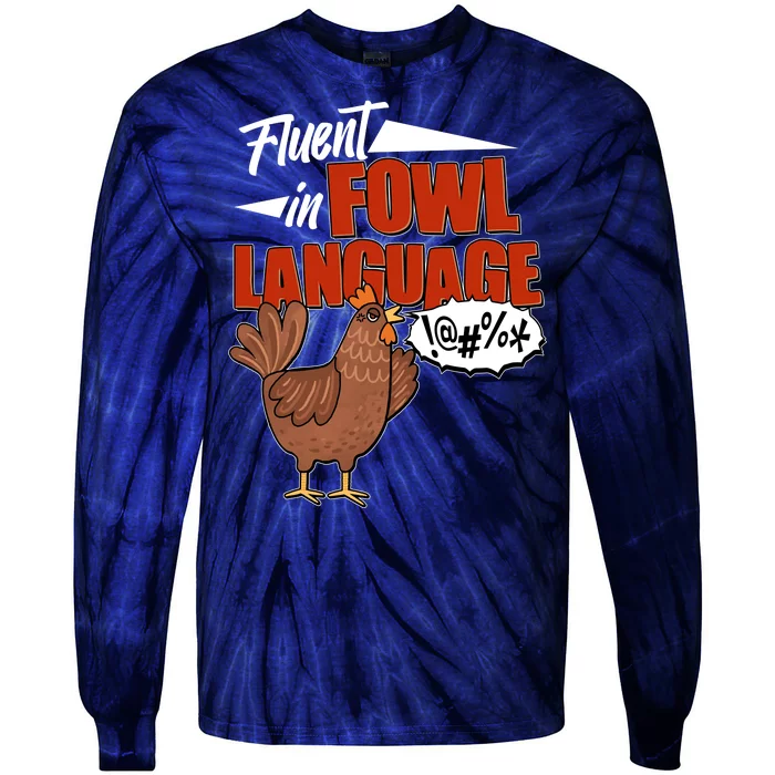 Funny Fluent In Fowl Language Chicken Lover Tie-Dye Long Sleeve Shirt