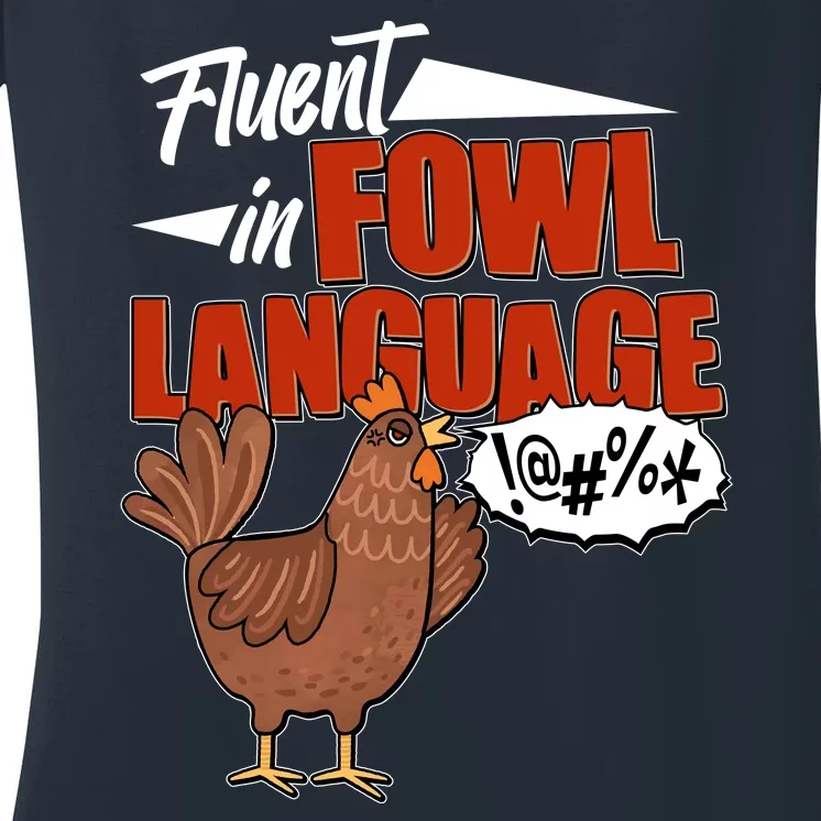 Funny Fluent In Fowl Language Chicken Lover Women's V-Neck T-Shirt