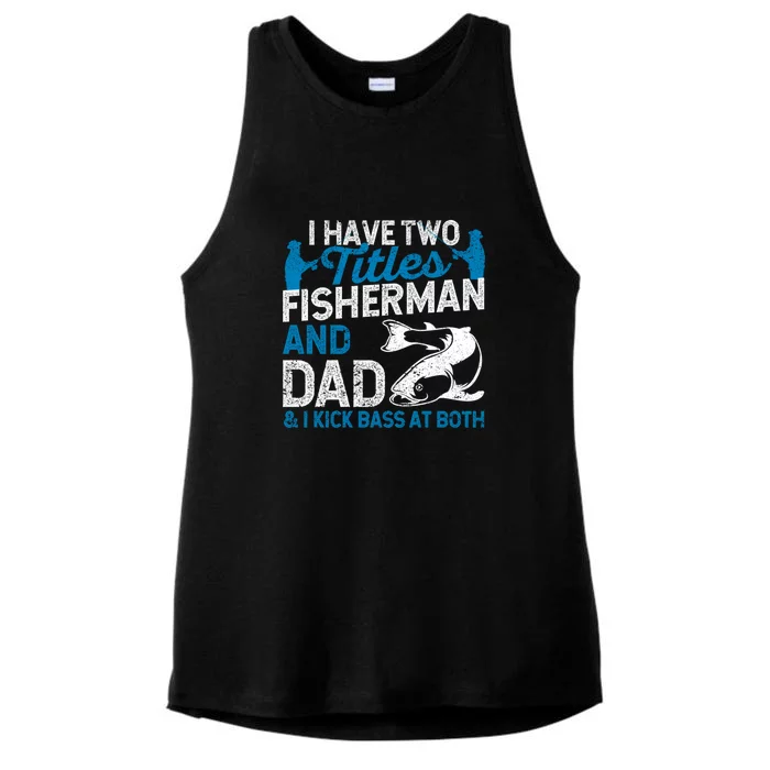 Funny Fishing I Have Two Titles Fisherman And Father Father's Day Gift Ladies Tri-Blend Wicking Tank