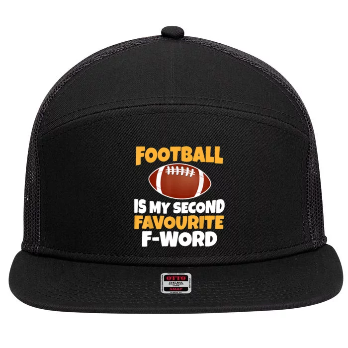 Funny Football Is My Second Favourite Quote 7 Panel Mesh Trucker Snapback Hat