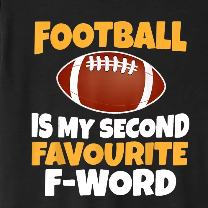 Funny Football Is My Second Favourite Quote ChromaSoft Performance T-Shirt