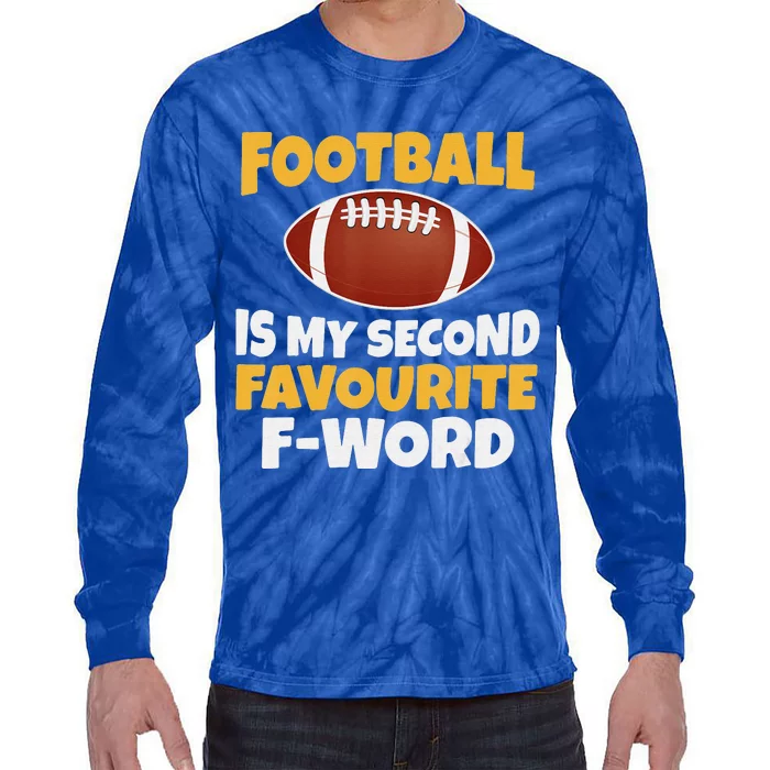 Funny Football Is My Second Favourite Quote Tie-Dye Long Sleeve Shirt