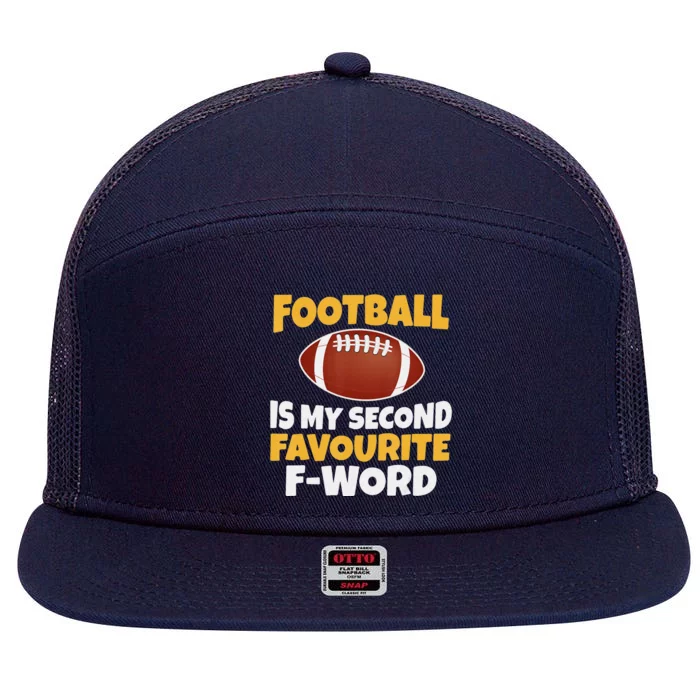 Funny Football Is My Second Favourite Quote 7 Panel Mesh Trucker Snapback Hat