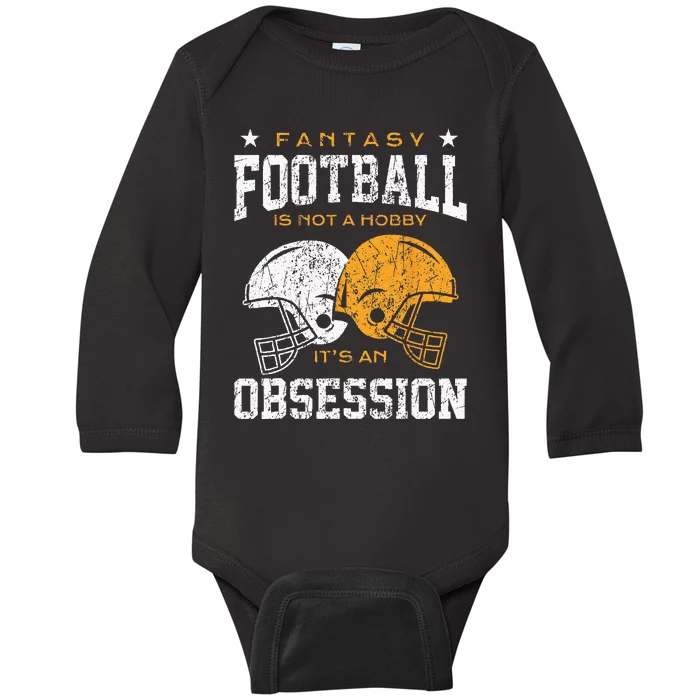 Fantasy Football Is Not A Hobby Its An Obsession Draft Party Baby Long Sleeve Bodysuit