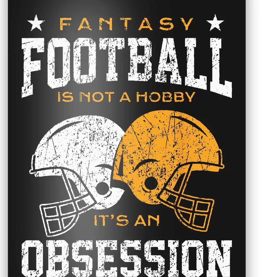 Fantasy Football Is Not A Hobby Its An Obsession Draft Party Poster