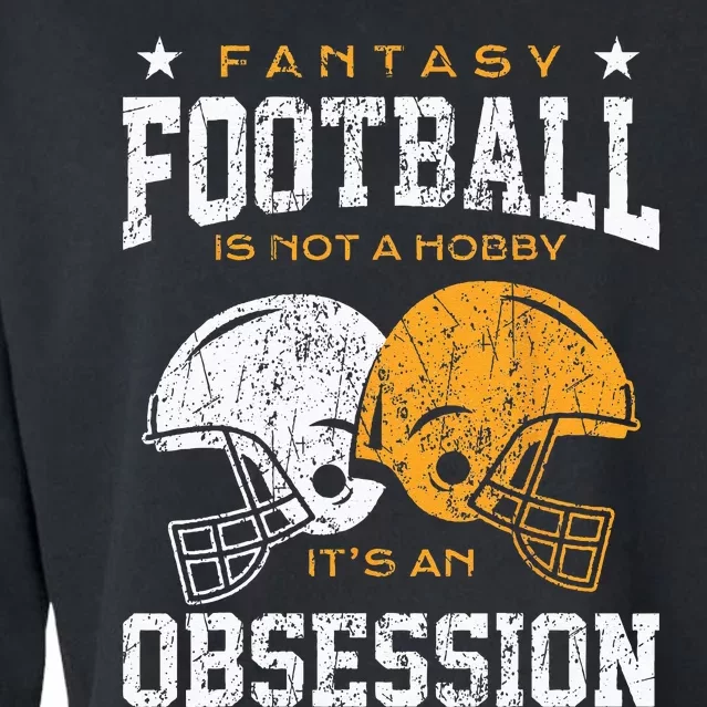 Fantasy Football Is Not A Hobby Its An Obsession Draft Party Cropped Pullover Crew