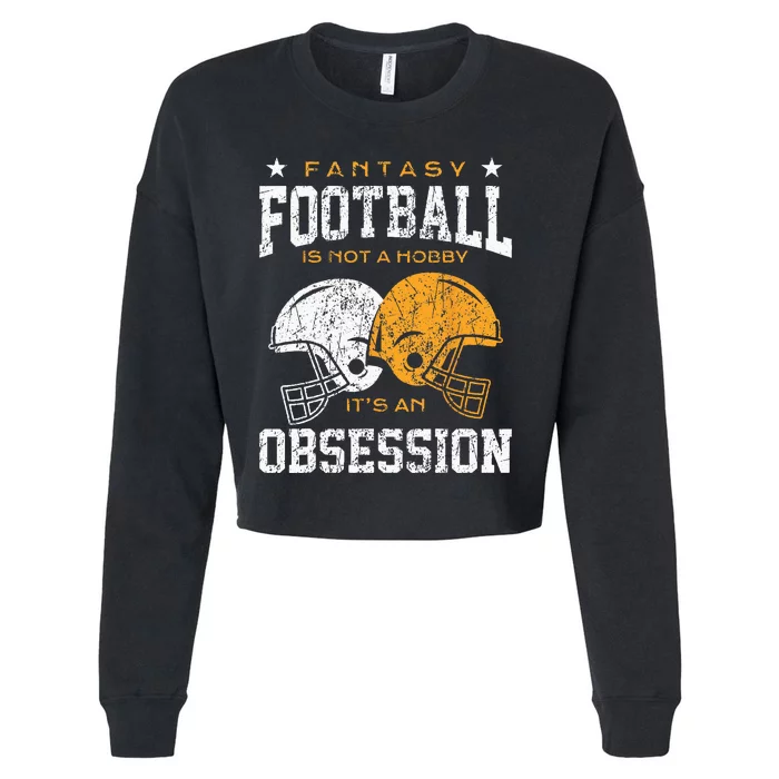 Fantasy Football Is Not A Hobby Its An Obsession Draft Party Cropped Pullover Crew