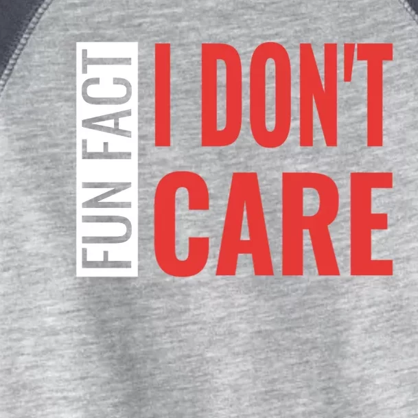 Fun Fact I DonT Care Funny Gift Toddler Fine Jersey T-Shirt