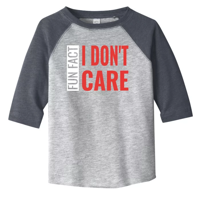 Fun Fact I DonT Care Funny Gift Toddler Fine Jersey T-Shirt