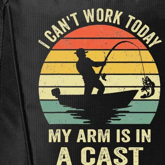 Funny Fisherman I Cant Work Today My Arm Is In A Cast City Backpack