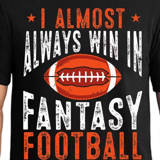 Football Funny I Almost Always Win In Fantasy Football Pajama Set