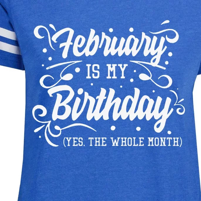 Funny February Is My Birthday Yes The Whole Month Birthday Enza Ladies Jersey Football T-Shirt