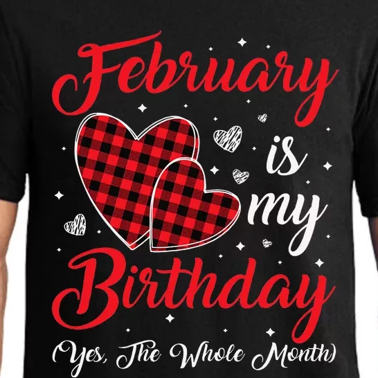 Funny February Is My Birthday Yes The Whole Month Pajama Set