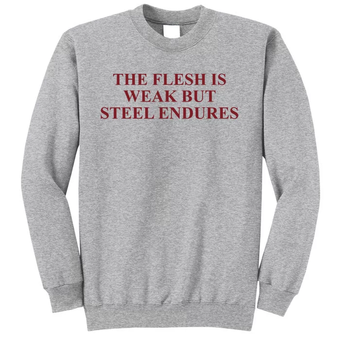 Fantasyinitiative Fantasy Initiative By Fire And Steel The Flesh Is Weak But Ste Tall Sweatshirt