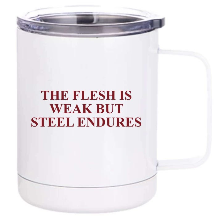 Fantasyinitiative Fantasy Initiative By Fire And Steel The Flesh Is Weak But Ste Front & Back 12oz Stainless Steel Tumbler Cup