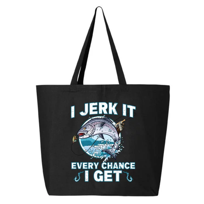 Funny Fishing I Jerk It Every Chance I Get 25L Jumbo Tote