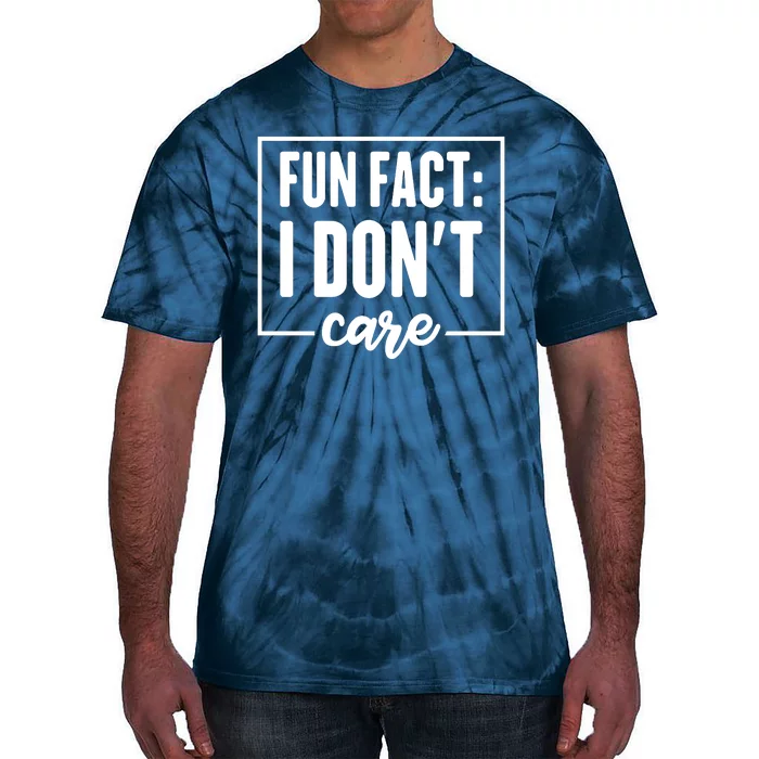 Fun Fact I Don't Care Tie-Dye T-Shirt