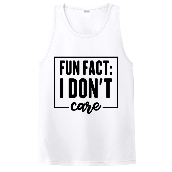 Fun Fact I Don't Care Performance Tank