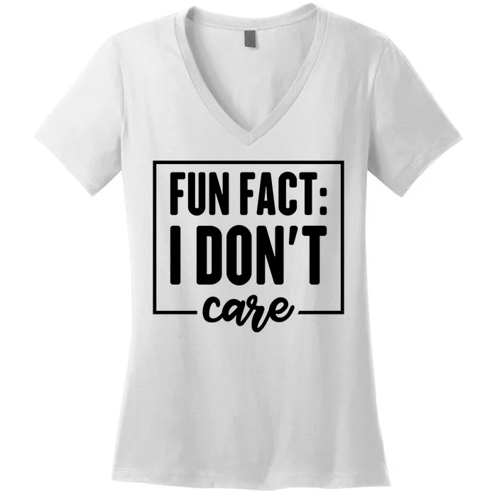 Fun Fact I Don't Care Women's V-Neck T-Shirt