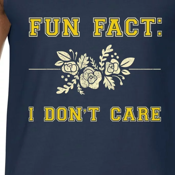 Funny Fact I DonT Care Gift Comfort Colors® Tank Top