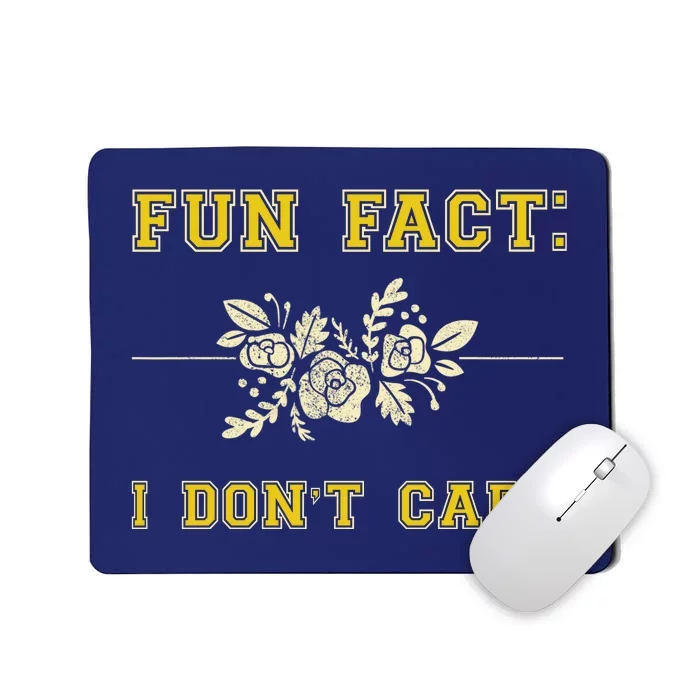 Funny Fact I DonT Care Gift Mousepad