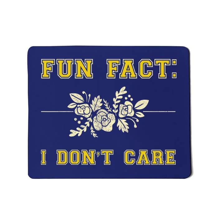 Funny Fact I DonT Care Gift Mousepad