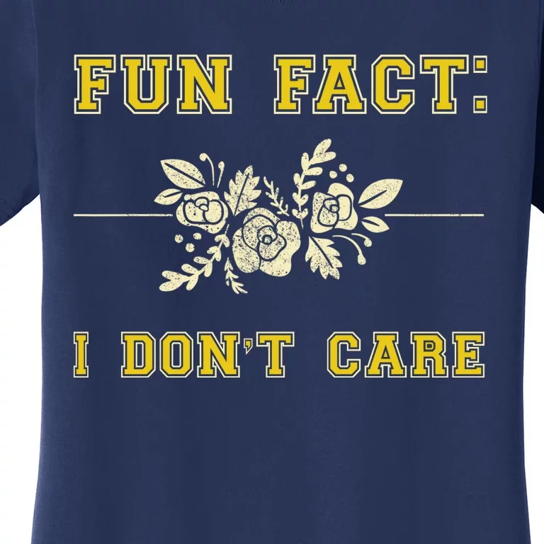 Funny Fact I DonT Care Gift Women's T-Shirt