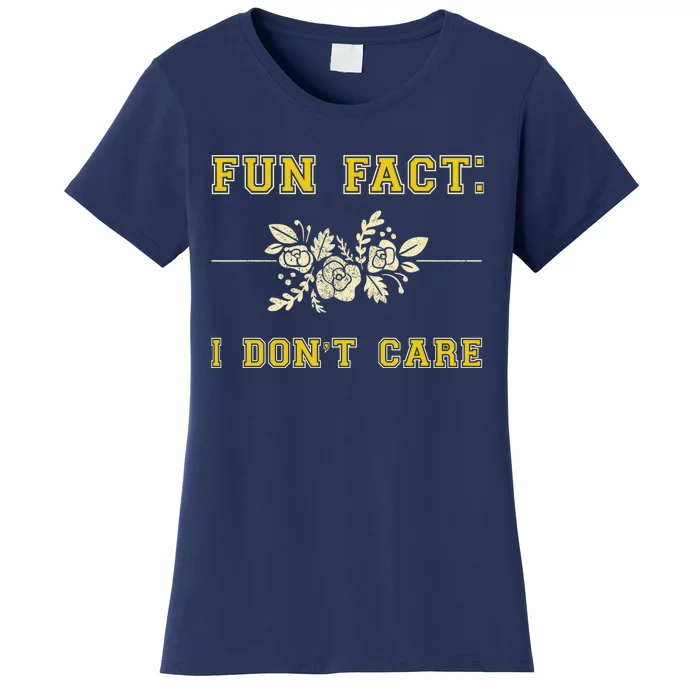 Funny Fact I DonT Care Gift Women's T-Shirt